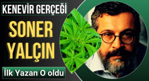 Kenevir Gerçeği: Soner Yalçın Yanılmadı!
