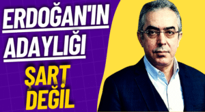 Cumhurbaşkanı Erdoğan’ın Adaylığı İçin Yeni Anayasa Gerekmiyor