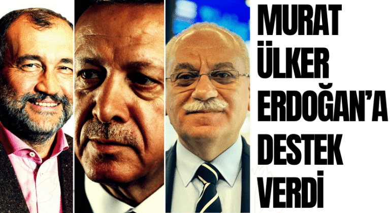 Murat Ülker’den Cumhurbaşkanı Erdoğan’a Destek Geldi