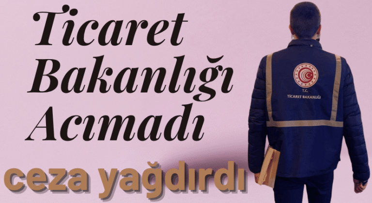 Ticaret Bakanlığı, Rekor Cezalar Kesti