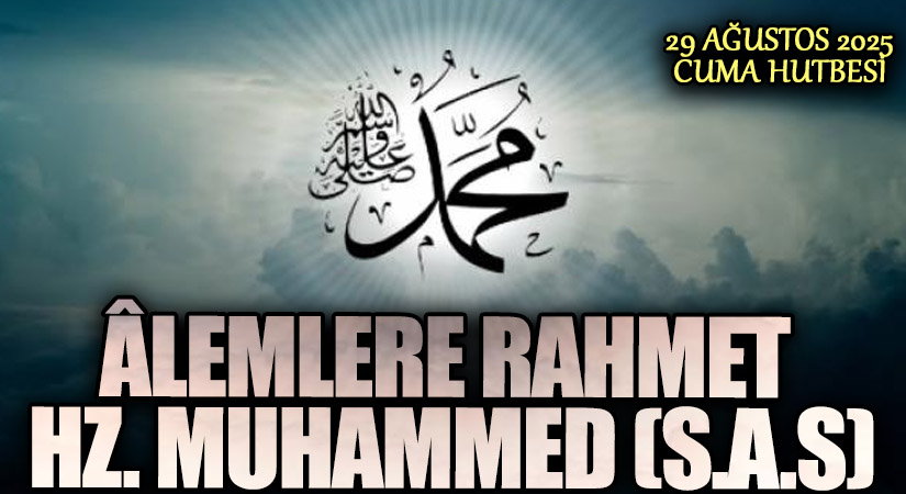 ÂLEMLERE RAHMET HZ. MUHAMMED (S.A.S)