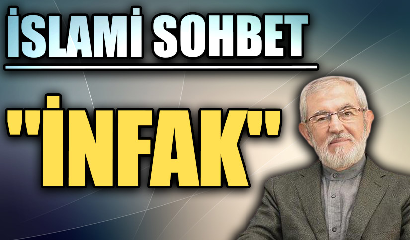 İSLAMİ SOHBET “İNFAK”
