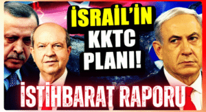 İSTİHBARAT RAPORU: İSRAİL KIBRIS’TA ARAZİ TOPLUYOR