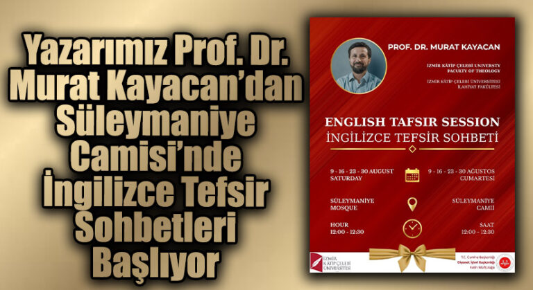 Yazarımız Prof. Dr. Murat Kayacan’dan Süleymaniye Camisi’nde İngilizce Tefsir Sohbetleri