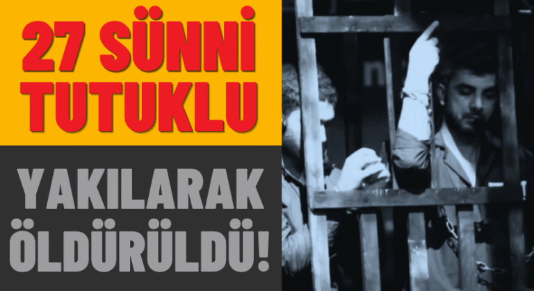 Irak’ta: 27 Sünni Tutuklu Yakılarak Öldürüldü
