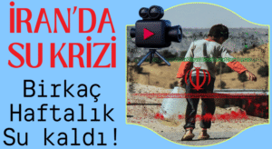 İRAN’DA SU KRİZİ DERİNLEŞTİ