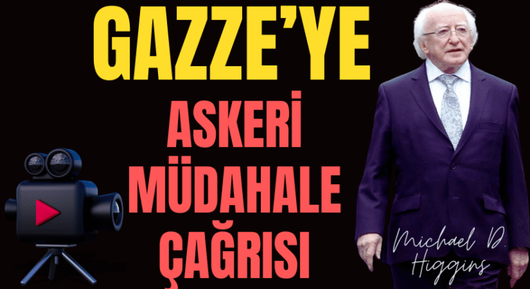 İrlanda Cumhurbaşkanı’ndan, Gazze’ye Askeri Müdahale Çağrısı