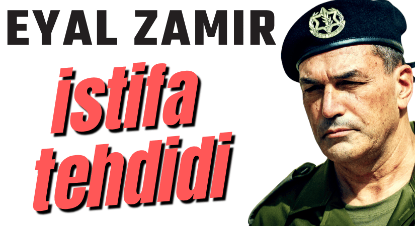 Eyal Zamir’in, İstifa Etme İhtimalleri Konuşuluyor?