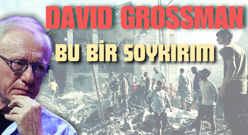 İsrailli Yazar David Grossman, Bu Bir Soykırımdır