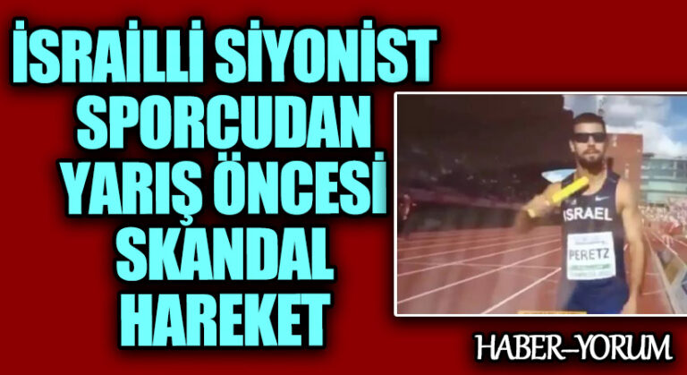 İsrailli Siyonist Sporcudan Yarış Öncesi Skandal Hareket