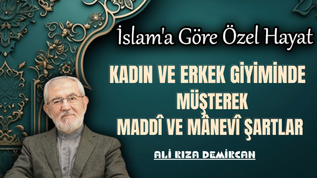 Kadın ve Erkek Giyimi ve Giysisinde Müşterek Maddî ve Mânevî Şartlar