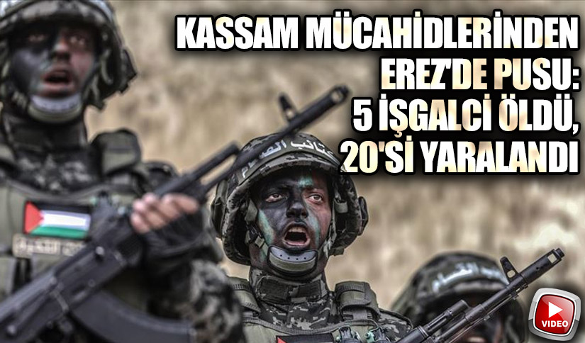 Kassam Mücahidlerinden Erez’de Pusu: 5 İşgalci Öldü, 20 Yaralandı