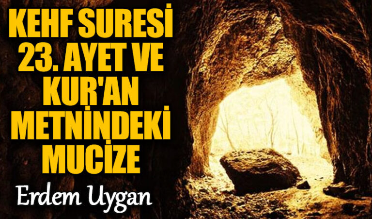Kehf Suresi 23. Ayet ve Kur’an Metnindeki Mucize