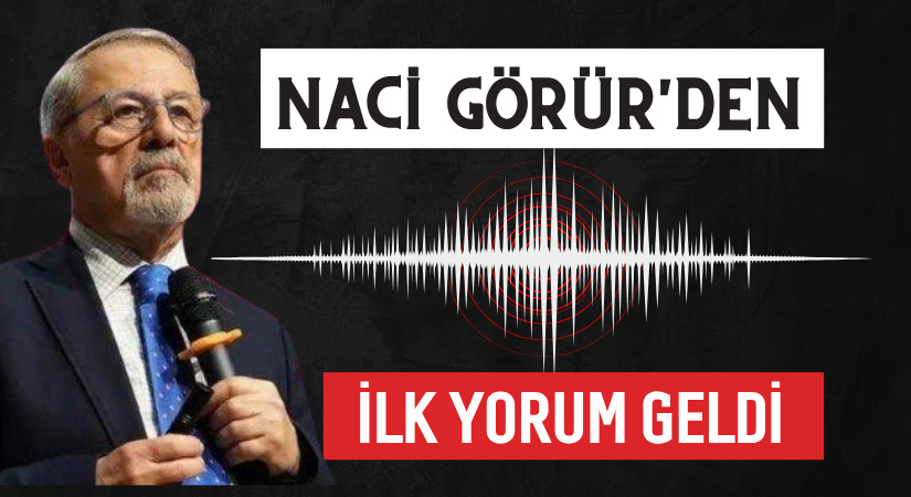 Naci Görür’den 6.1 Yorumu