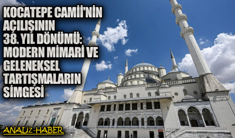 Kocatepe Camii’nin Açılışının 38. Yıl Dönümü: Modern Mimari ve Geleneksel Tartışmaların Simgesi