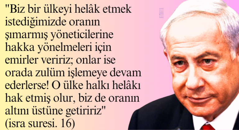 İSRAİL’İN, HELÂKI YAKINDIR!