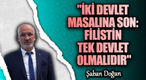 “İki Devlet Masalına Son: Filistin Tek Devlet Olmalıdır”