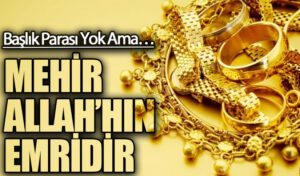 MEHİR ALLAH’HIN EMRİDİR