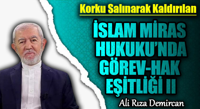 İSLAM MİRAS HUKUKU’NDA GÖREV – HAK EŞİTLİĞİ II
