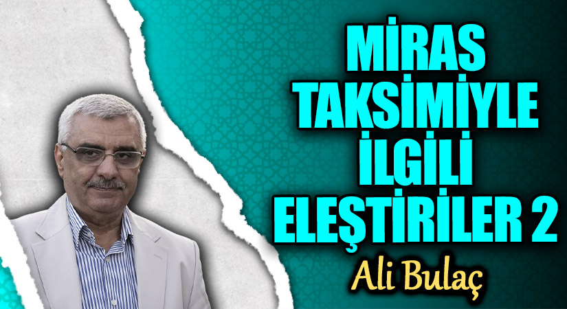 MİRAS TAKSİMİYLE İLGİLİ ELEŞTİRİLER 2