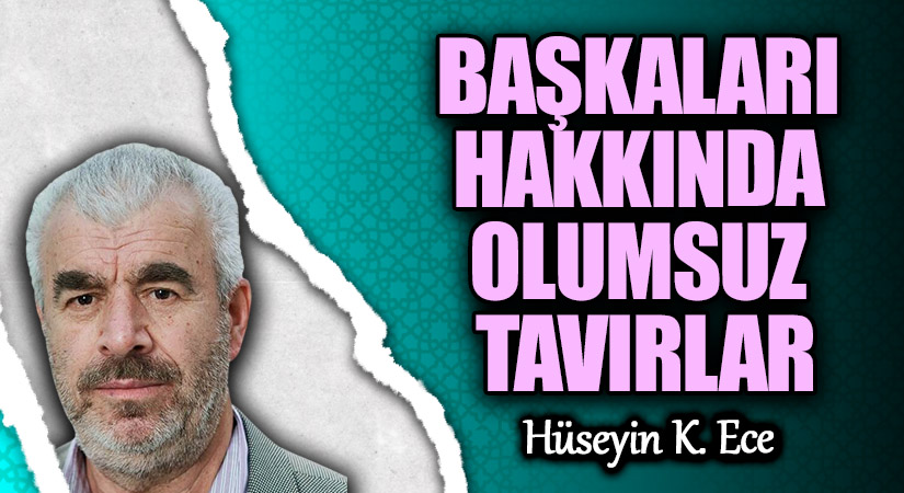 BAŞKALARI HAKKINDA OLUMSUZ TAVIRLAR