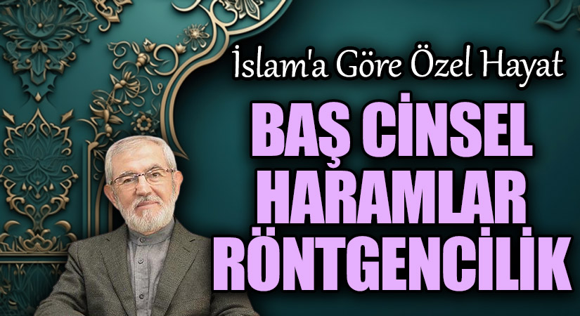Baş Cinsel Haramlar Röntgencilik