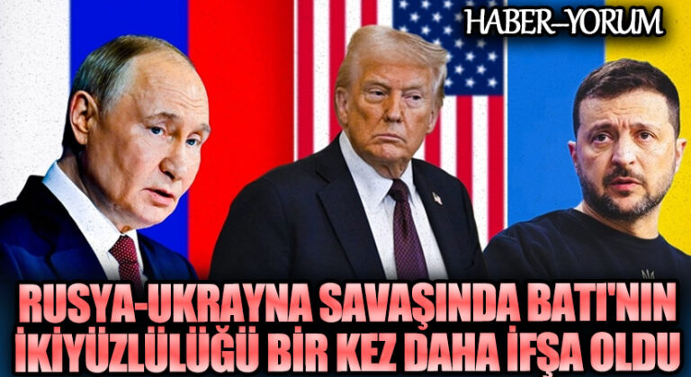 Rusya-Ukrayna Savaşında Batı’nın İkiyüzlülüğü Bir Kez Daha İfşa Oldu