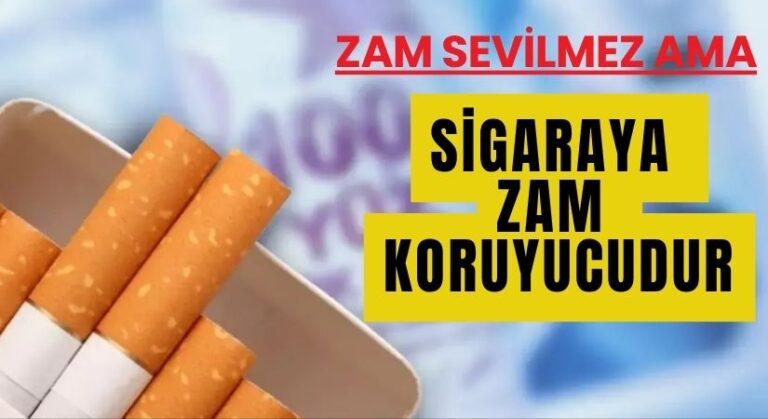 SİGARAYA ZAM KORUYUCUDUR