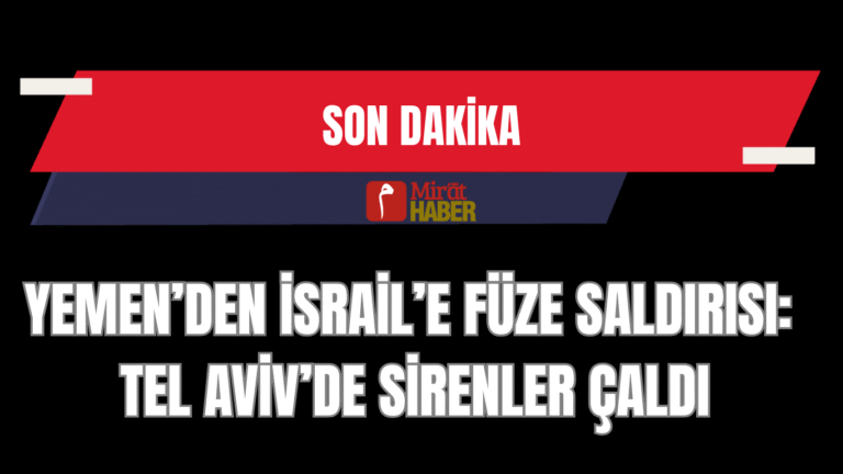 Yemen’den İsrail’e Füze Saldırısı: Tel Aviv’de Sirenler Çaldı
