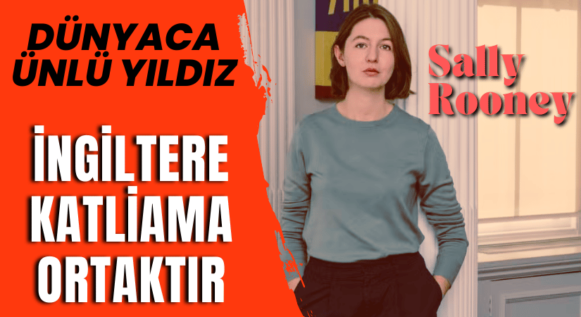 Sally Rooney, İngiltere Soykırıma Ortak