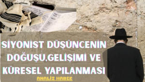 Siyonist Düşüncenin Doğuşu, Gelişimi ve Küresel Yapılanması