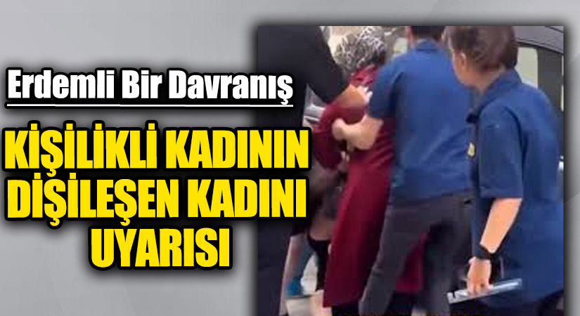 KİŞİLİKLİ KADININ DİŞİLEŞEN KADINI UYARISI