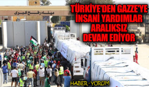Türkiye’den Gazze’ye İnsanî Yardımlar Aralıksız Devam Ediyor