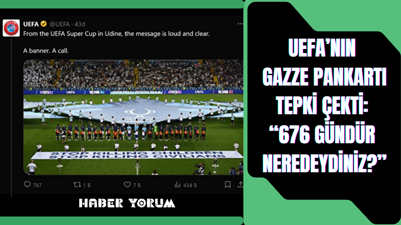 UEFA’nın Gazze Pankartı Tepki Çekti: “676 Gündür Neredeydiniz?”