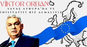 Orban’dan Çağrı: Avrupa Harekete Geçmeli