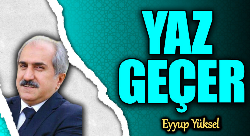 YAZ GEÇER  