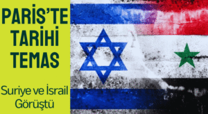 Paris’te İsrail-Suriye Teması