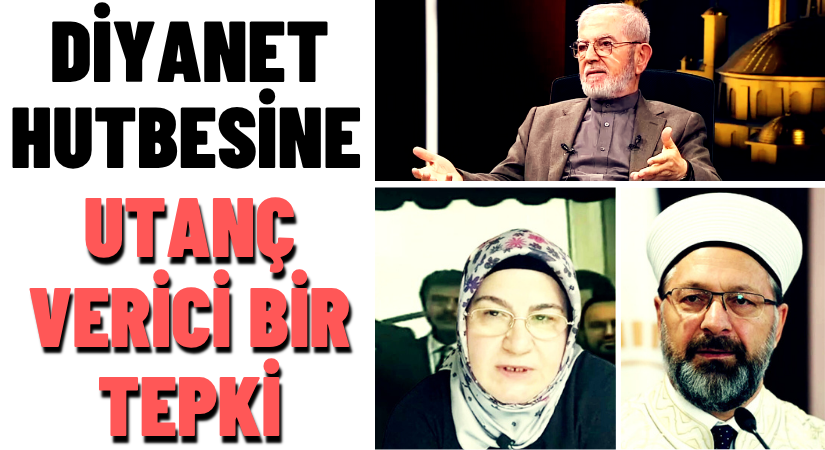 DİYANET HUTBESİNE “UTANÇ VERİCİ” BİR TEPKİ
