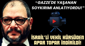 İsrailli Vekil Kürsüden Apar Topar İndirildi!