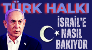 İSRAİL, TÜRKİYE İÇİN TEHDİT!