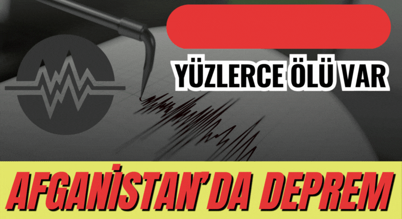 Afganistan’da Deprem: Yüzlerce Ölü ve Yaralı