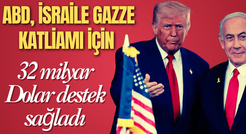 ABD’den İsrail’e 32 Milyar Dolarlık Destek