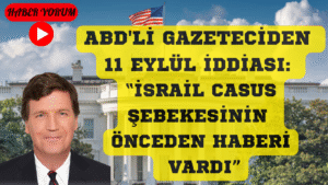 ABD’li Gazeteciden 11 Eylül İddiası: “İsrail Casus Şebekesinin Önceden Haberi Vardı”