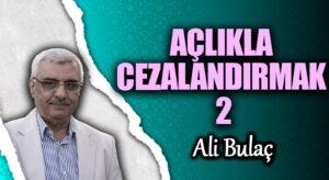 AÇLIKLA CEZALANDIRMAK 2