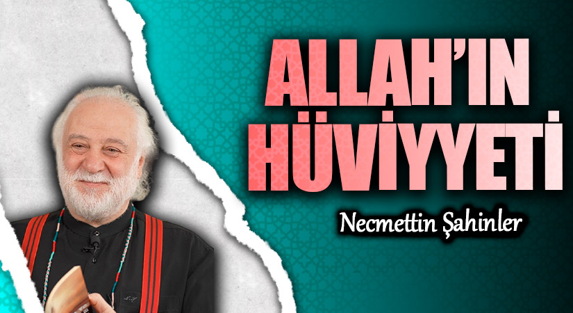 ALLAH’IN HÜVİYYETİ