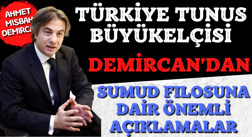 Büyükelçi Demircan: Küresel Sumud Filosuna Dair Önemli Açıklamalar