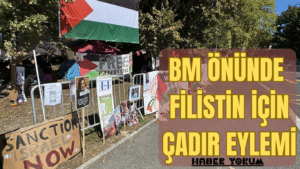 BM Önünde Filistin İçin Çadır Eylemi
