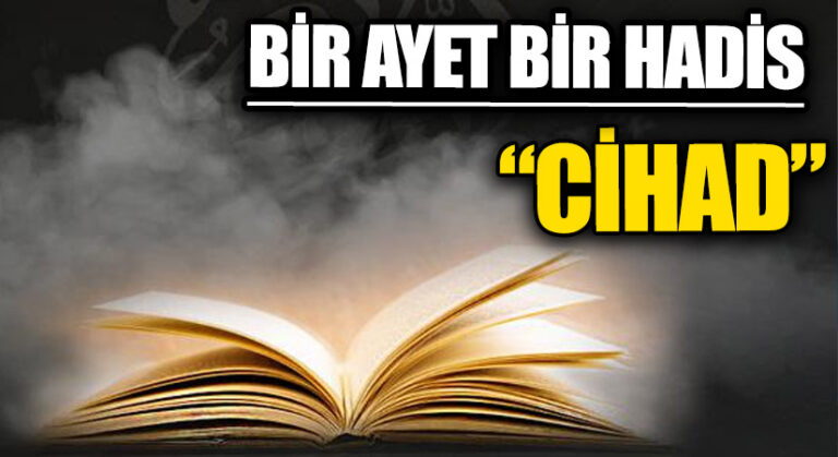 BİR AYET BİR HADİS “CİHAD”