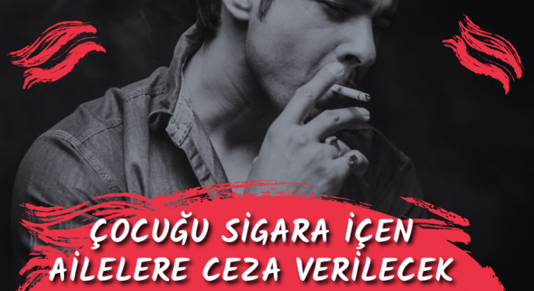 ÇOCUĞU SİGARA İÇEN AİLELERE CEZA VERİLECEK