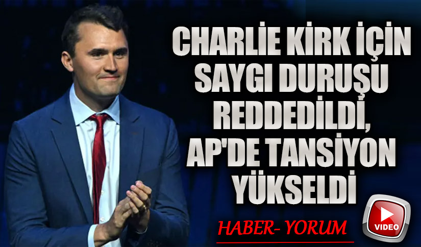 Charlie Kirk İçin Saygı Duruşu Reddedildi, AP’de Tansiyon Yükseldi